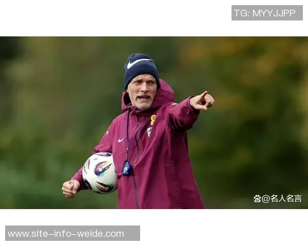 默特萨克:图赫尔在英格兰的受欢迎程度或将面临考验与挑战 默特萨克:图赫尔在英格兰的受欢迎程度或将面临考验与挑战